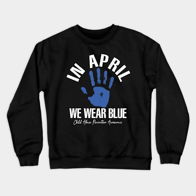 In April we wear blue for child abuse prevention awareness Crewneck Sweatshirt by Uniqueify